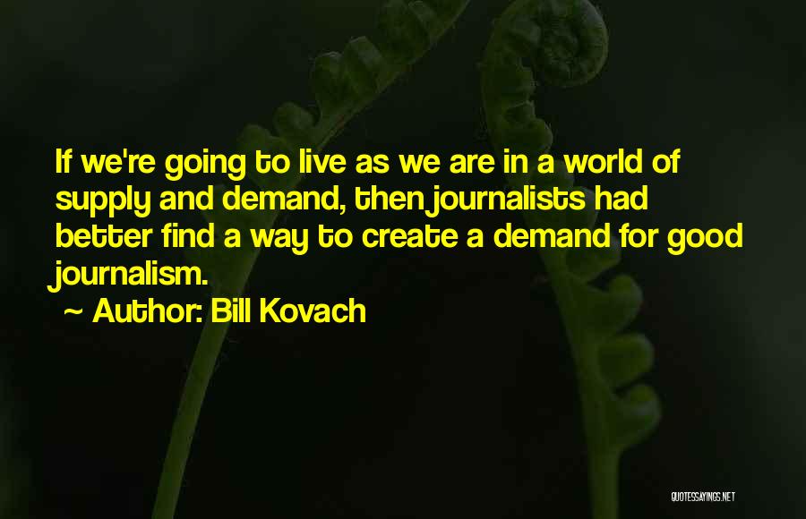 Journalism By Journalists Quotes By Bill Kovach