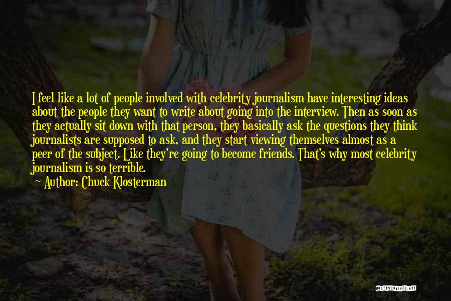 Journalism By Journalists Quotes By Chuck Klosterman
