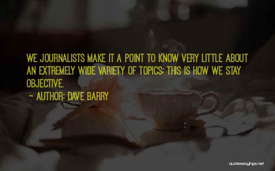 Journalism By Journalists Quotes By Dave Barry