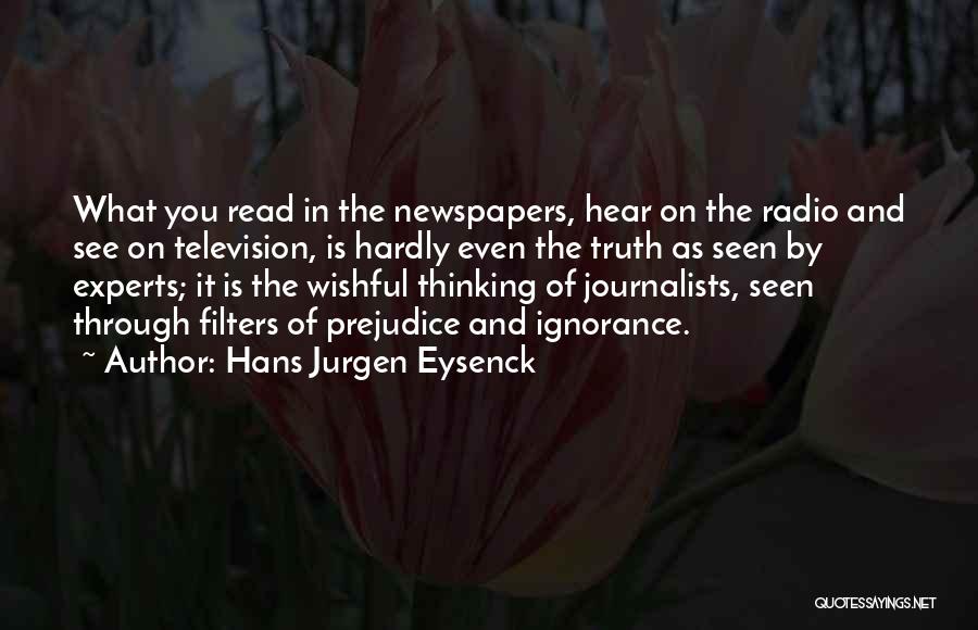 Journalism By Journalists Quotes By Hans Jurgen Eysenck