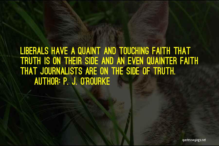 Journalism By Journalists Quotes By P. J. O'Rourke