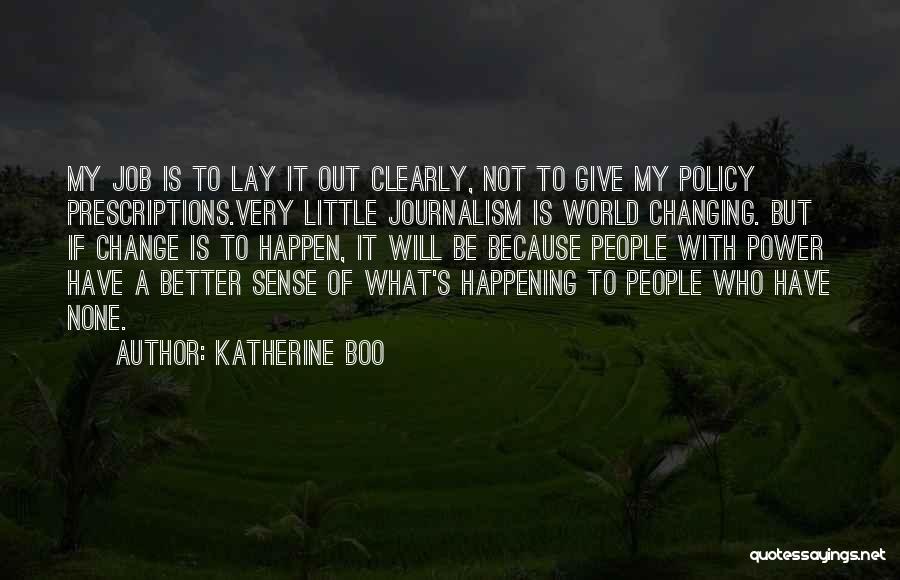 Journalism Changing Quotes By Katherine Boo