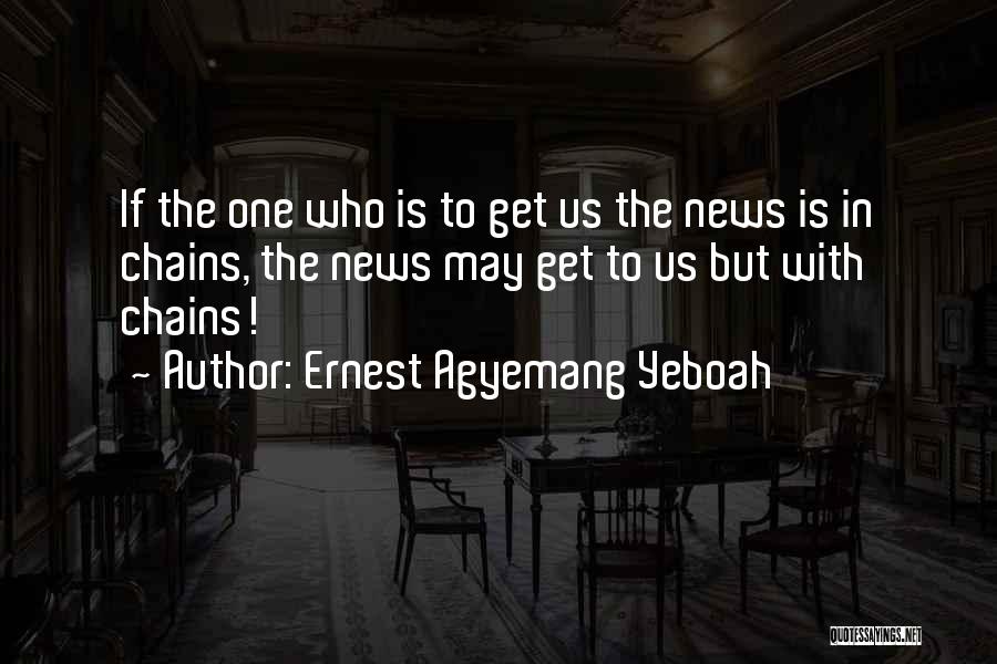 Journalism Freedom Quotes By Ernest Agyemang Yeboah