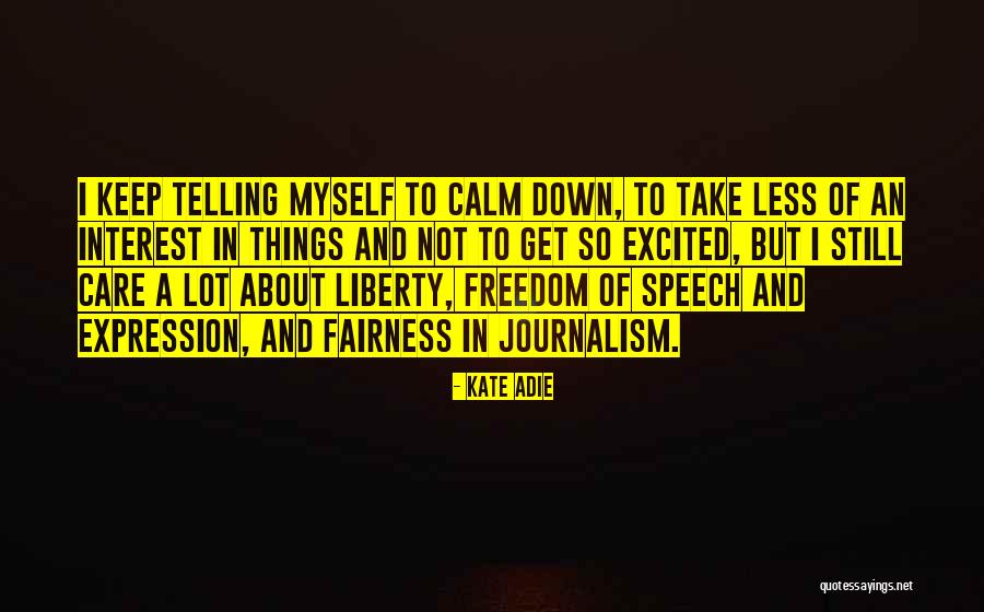 Journalism Freedom Quotes By Kate Adie