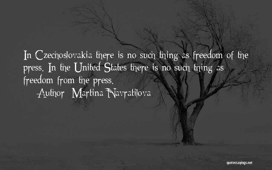 Journalism Freedom Quotes By Martina Navratilova