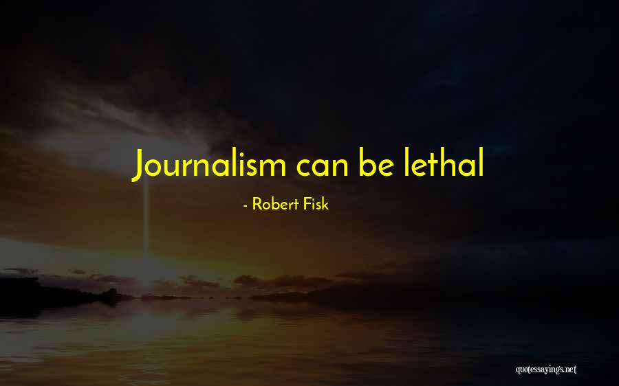 Journalism Freedom Quotes By Robert Fisk