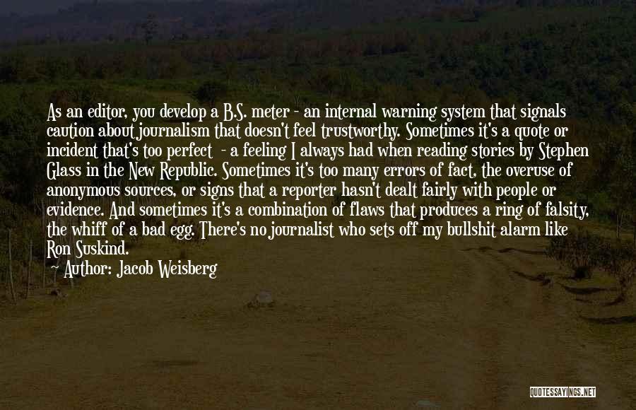 Journalism Objectivity Quotes By Jacob Weisberg