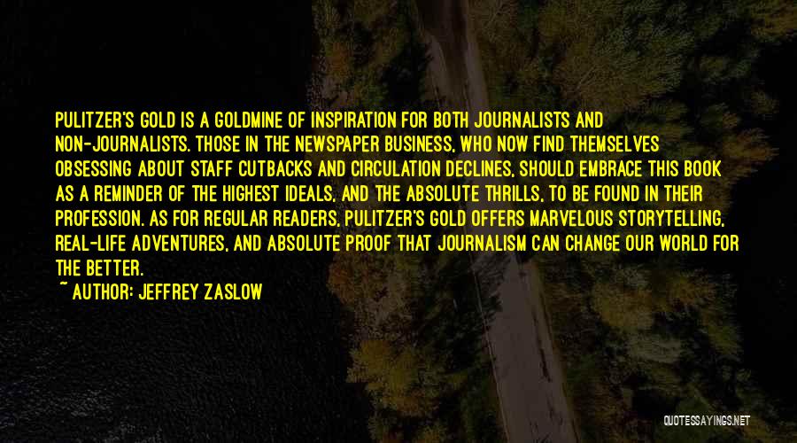 Journalism Storytelling Quotes By Jeffrey Zaslow