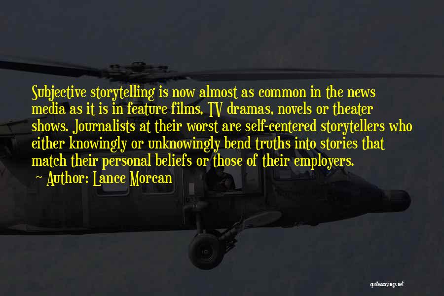 Journalism Storytelling Quotes By Lance Morcan