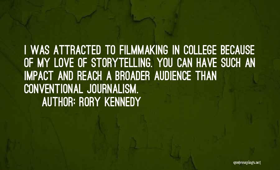 Journalism Storytelling Quotes By Rory Kennedy