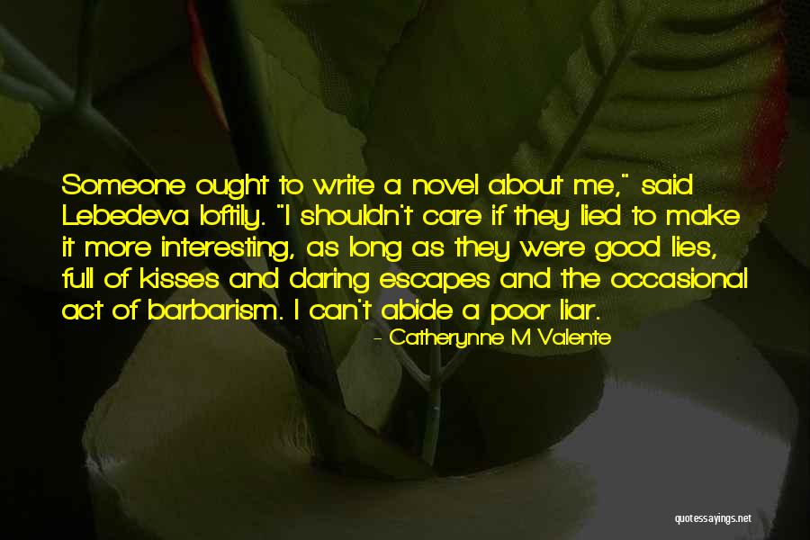 Journalisms Voyage West Quotes By Catherynne M Valente Journalisms Voyage West Quotes By Catherynne M Valente
