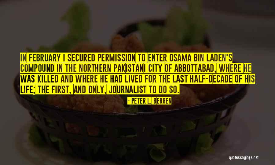 Journalist Life Quotes By Peter L. Bergen Journalist Life Quotes By Peter L. Bergen