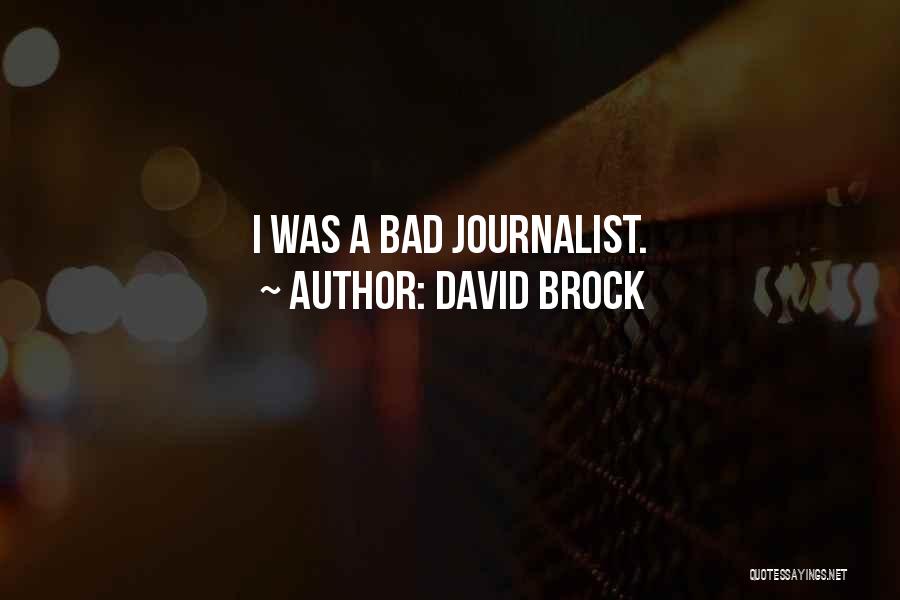 Journalist Quotes By David Brock