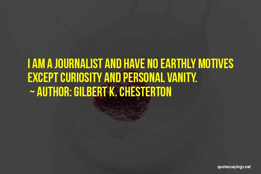 Journalist Quotes By Gilbert K. Chesterton