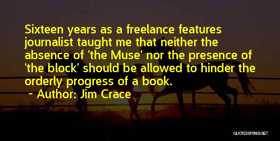 Journalist Quotes By Jim Crace