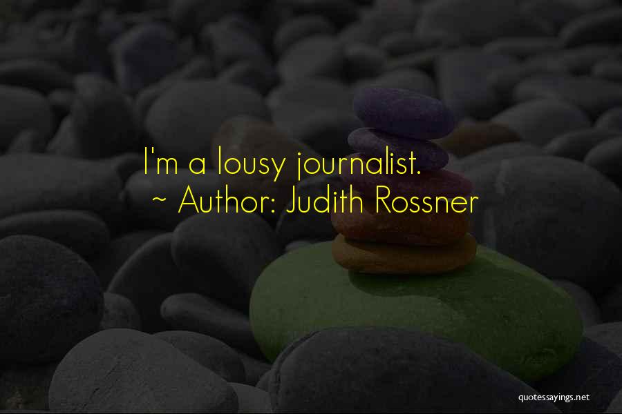 Journalist Quotes By Judith Rossner