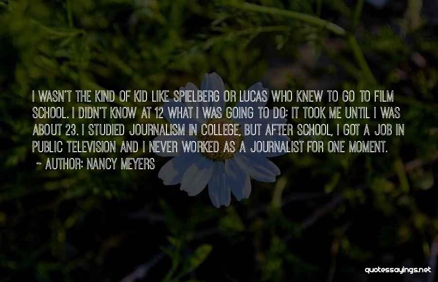 Journalist Quotes By Nancy Meyers