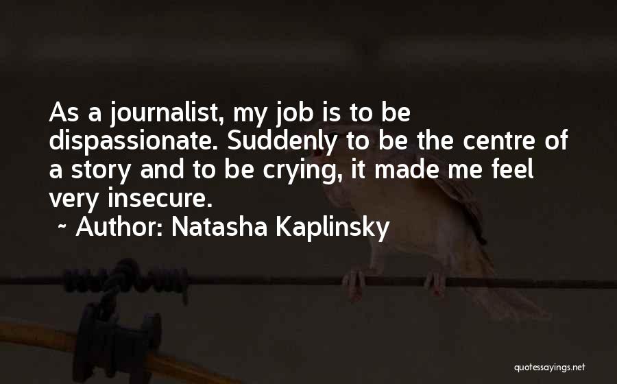 Journalist Quotes By Natasha Kaplinsky