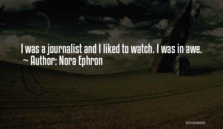 Journalist Quotes By Nora Ephron