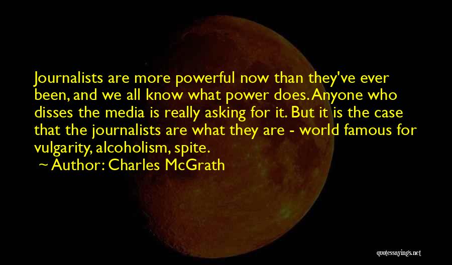 Journalists Power Quotes By Charles McGrath