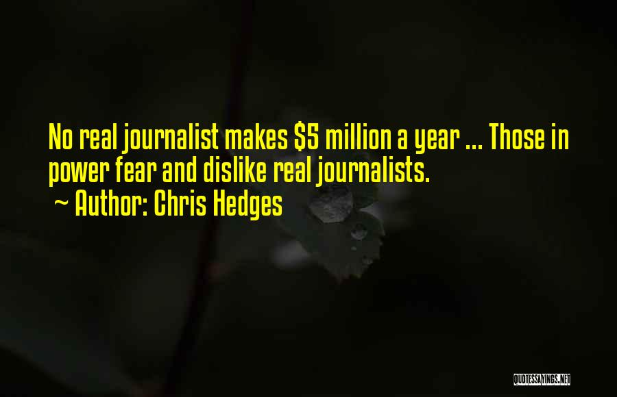 Journalists Power Quotes By Chris Hedges