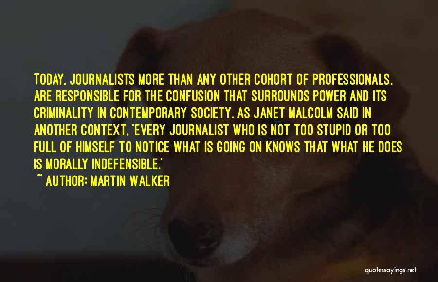 Journalists Power Quotes By Martin Walker
