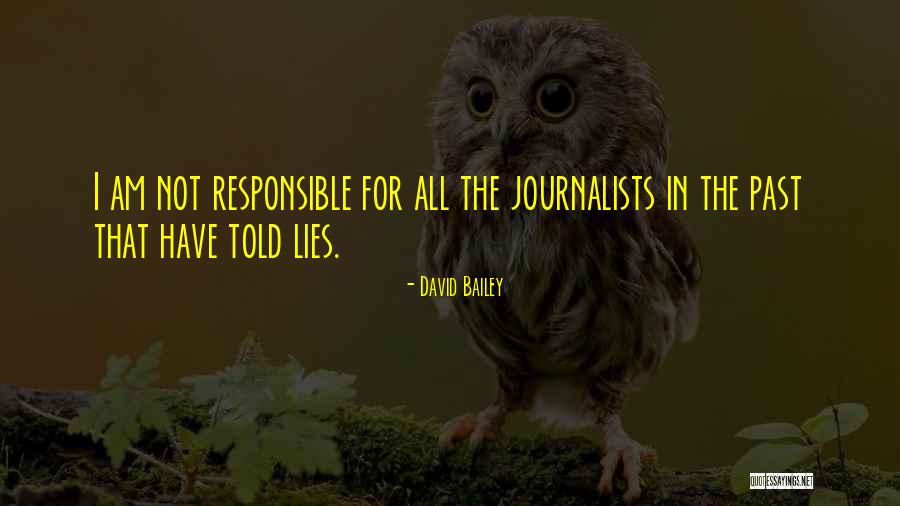 Journalists Quotes By David Bailey