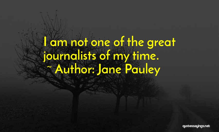 Journalists Quotes By Jane Pauley