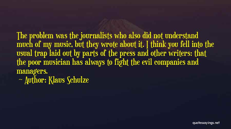 Journalists Quotes By Klaus Schulze