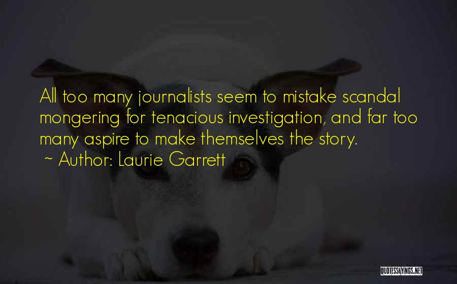 Journalists Quotes By Laurie Garrett