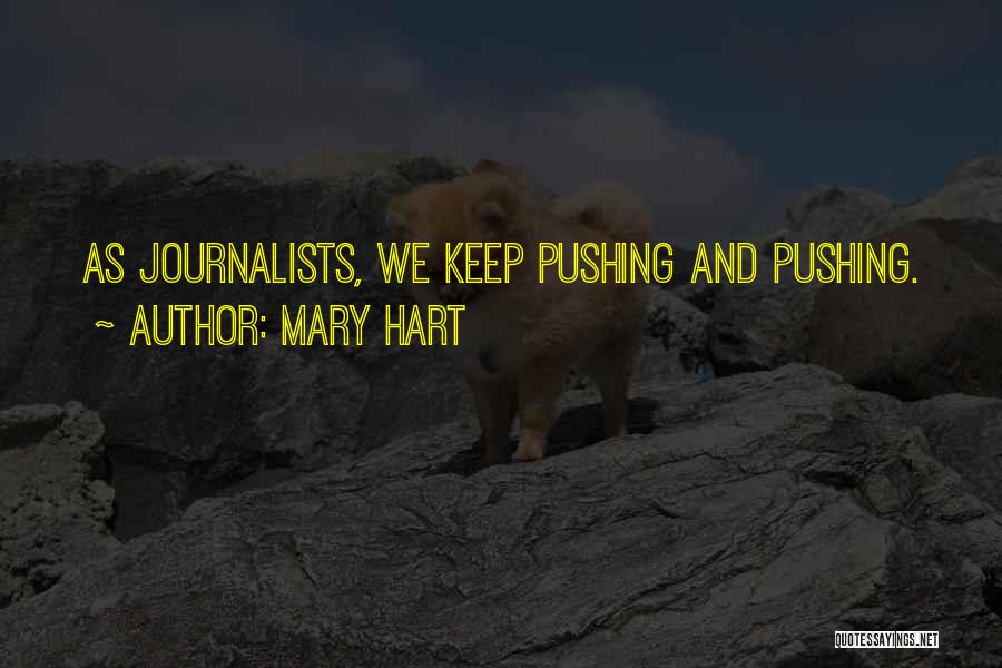 Journalists Quotes By Mary Hart