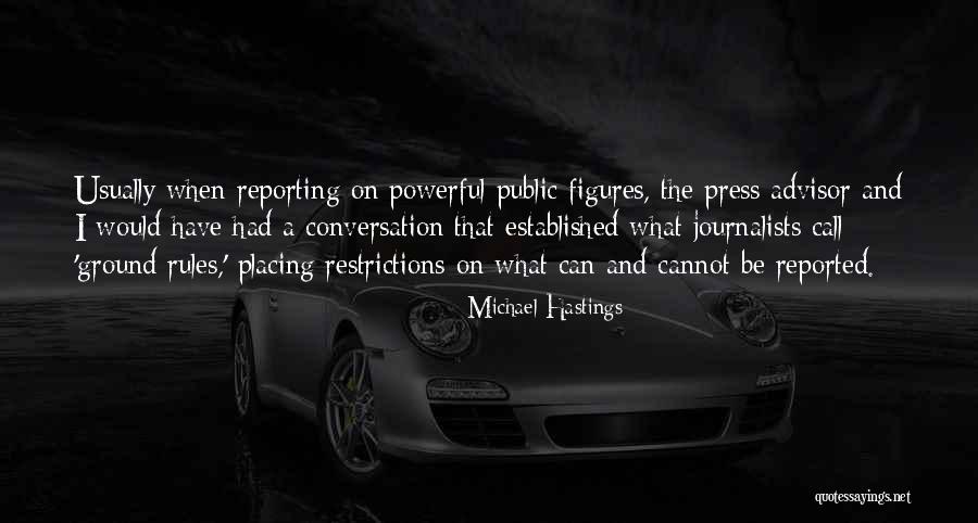 Journalists Quotes By Michael Hastings