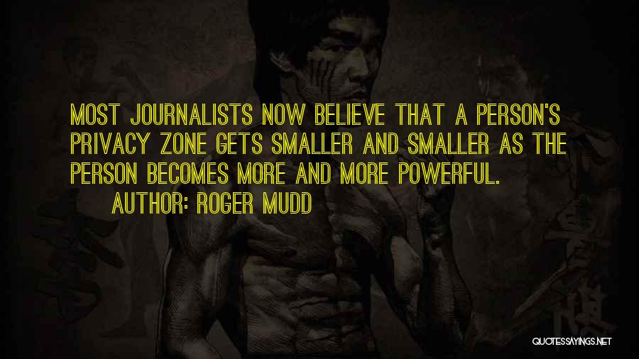 Journalists Quotes By Roger Mudd