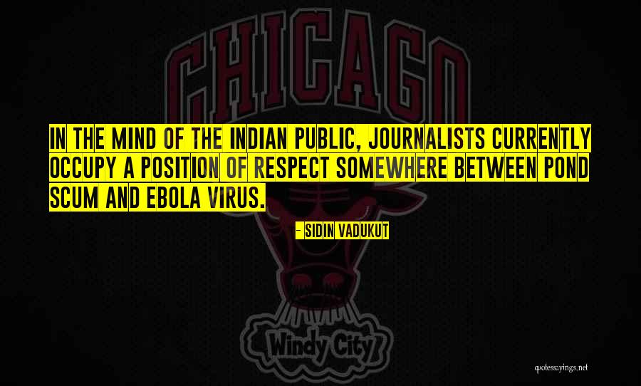 Journalists Quotes By Sidin Vadukut Journalists Quotes By Sidin Vadukut
