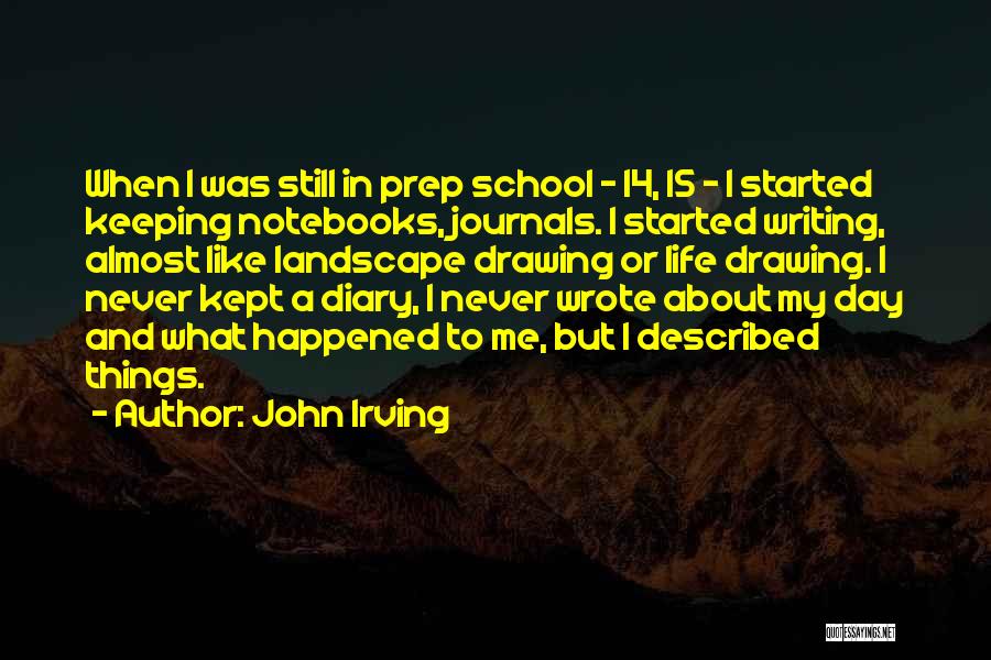 Journals Quotes By John Irving