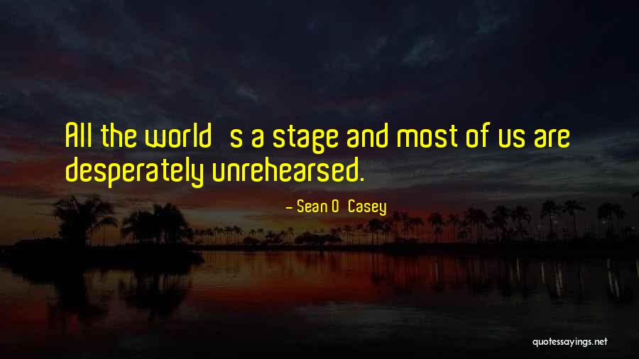 Journelle Quotes By Sean O'Casey