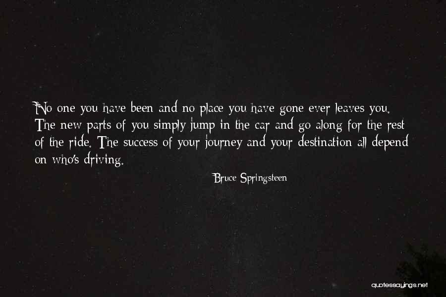 Journey And Destination Quotes By Bruce Springsteen