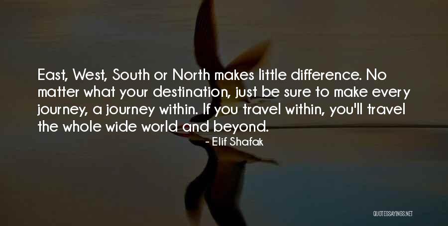 Journey And Destination Quotes By Elif Shafak