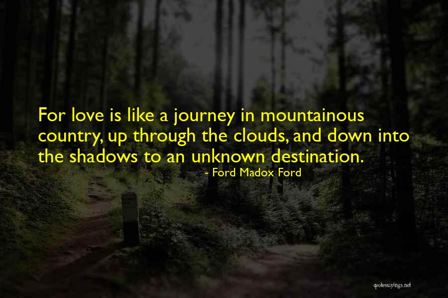 Journey And Destination Quotes By Ford Madox Ford