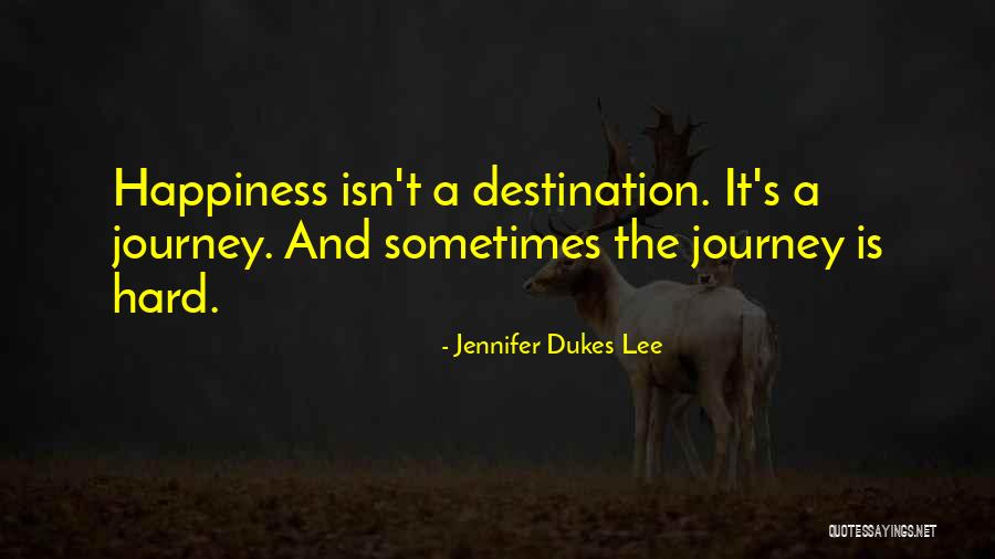 Journey And Destination Quotes By Jennifer Dukes Lee