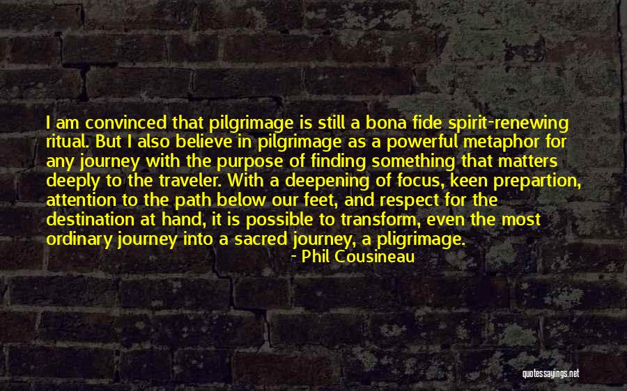 Journey And Destination Quotes By Phil Cousineau