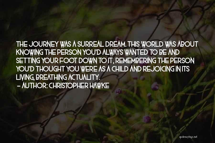 Journey And Dream Quotes By Christopher Hawke