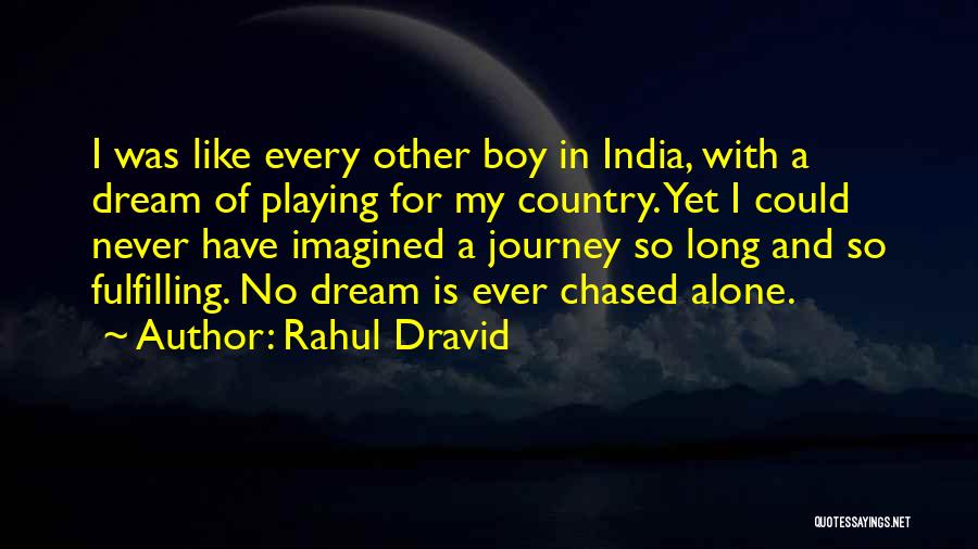 Journey And Dream Quotes By Rahul Dravid