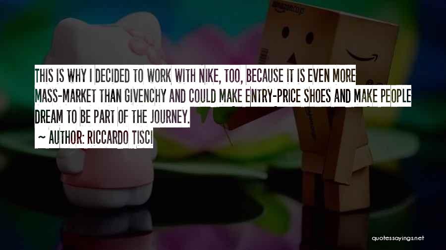 Journey And Dream Quotes By Riccardo Tisci