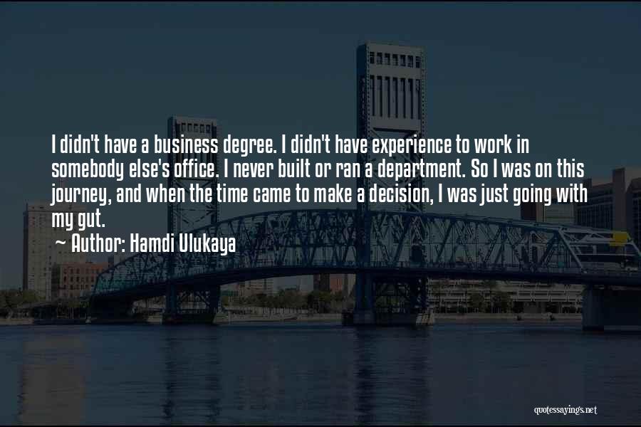 Journey And Experience Quotes By Hamdi Ulukaya