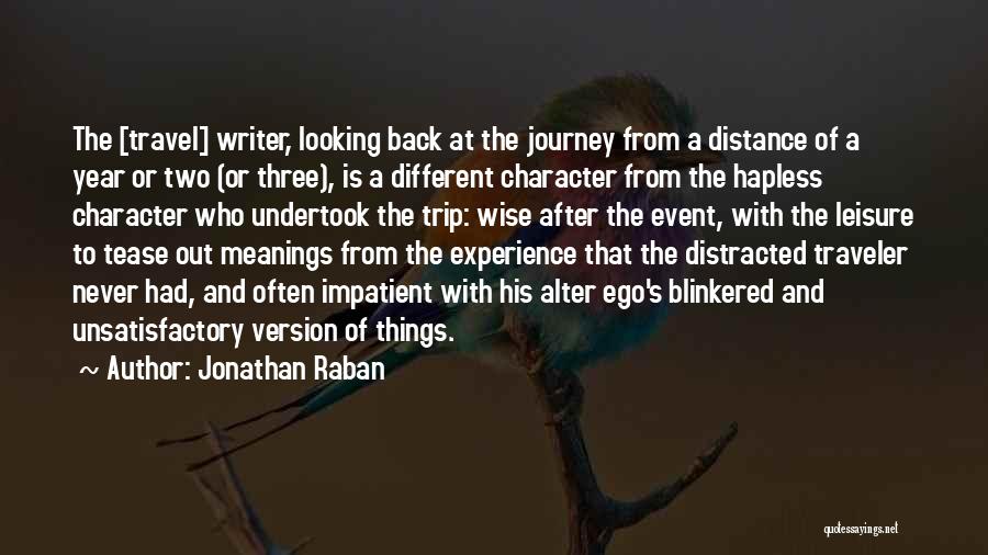 Journey And Experience Quotes By Jonathan Raban