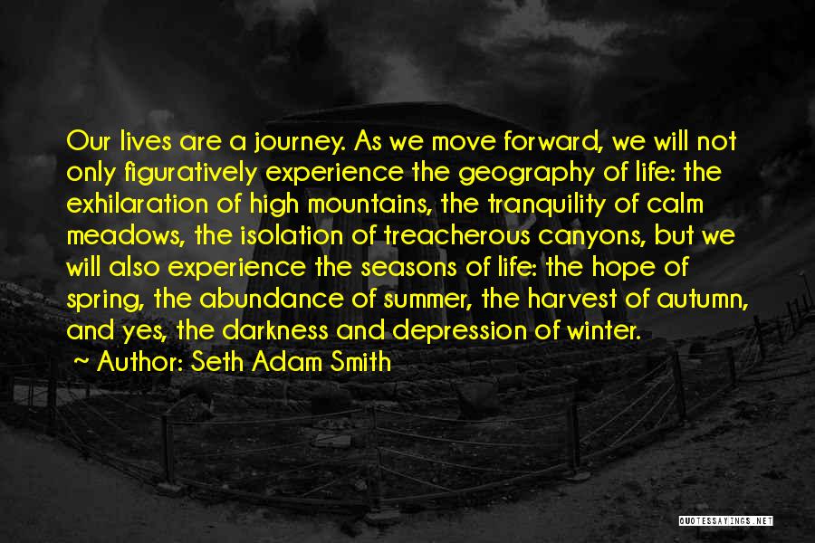 Journey And Experience Quotes By Seth Adam Smith