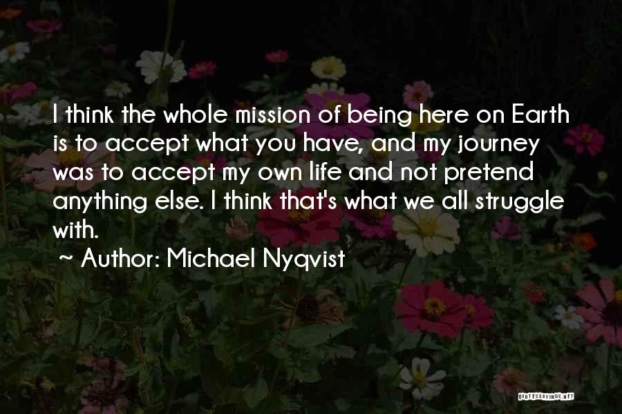 Journey And Life Quotes By Michael Nyqvist