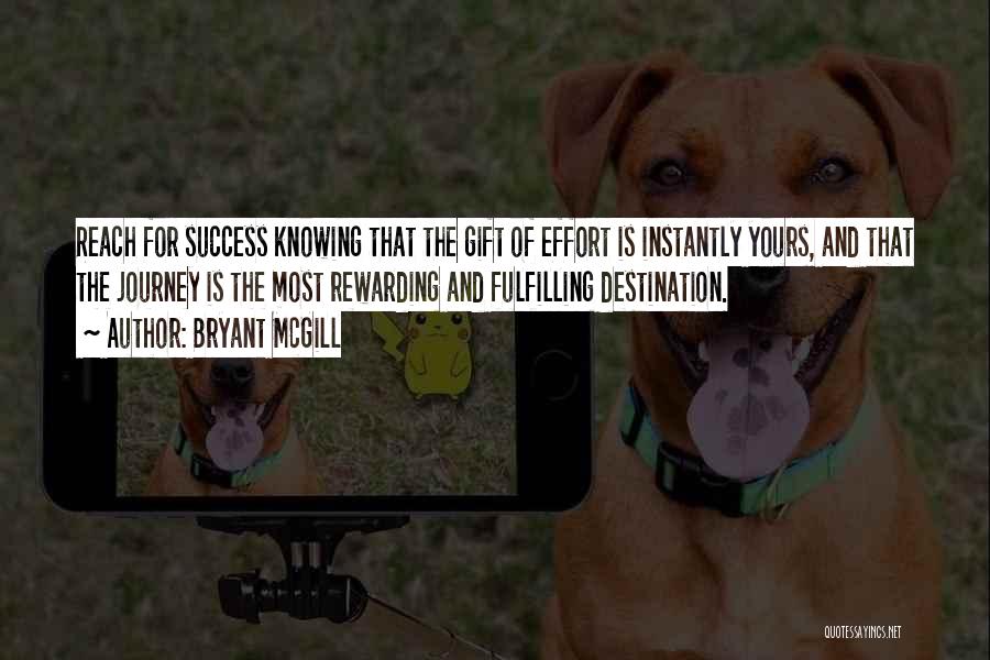 Journey And Success Quotes By Bryant McGill