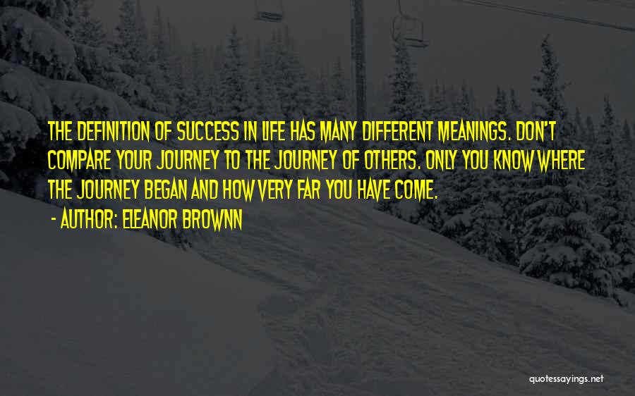 Journey And Success Quotes By Eleanor Brownn